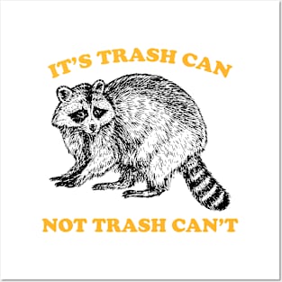 it's trash can not trash can't Posters and Art